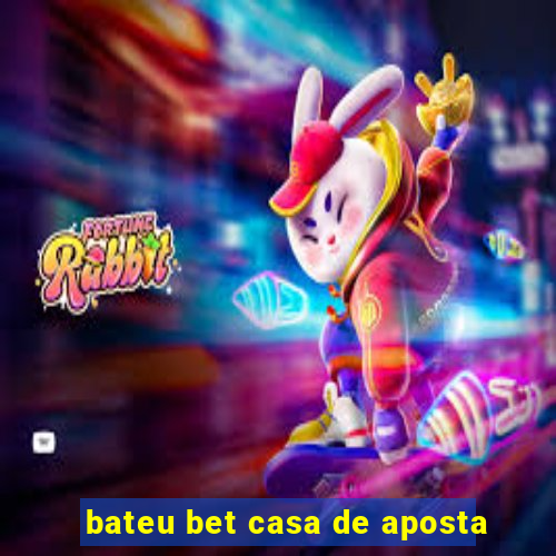 bateu bet casa de aposta